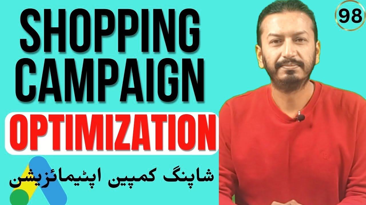 Google Shopping Campaign Optimization | Improve Your ROAS In Shopping Ads | Lecture # 98