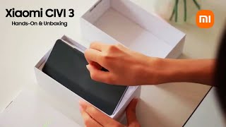 Xiaomi CIVI 3 | Hands-On & Unboxing