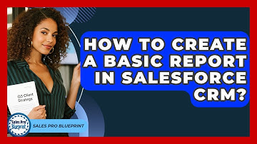 How To Create A Basic Report In Salesforce CRM? - Sales Pro Blueprint