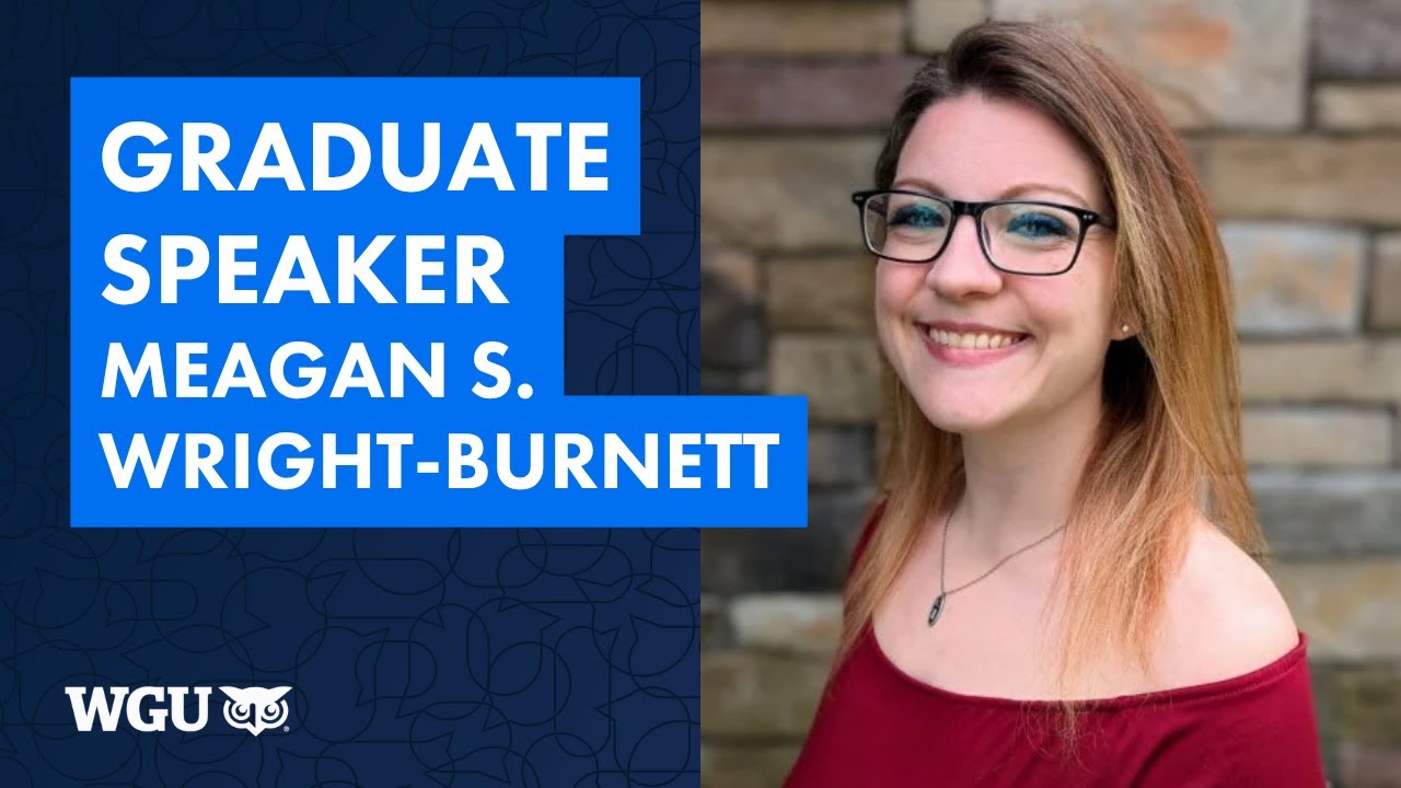 Graduate Speaker Meagan S  Wright Burnett, School of Health - WGU 2025 Louisville Commencement