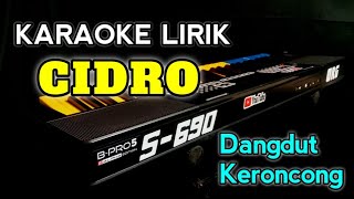 Karaoke CIDRO - Lirik Berjalan Dangdut Keroncong Keyboard ORG