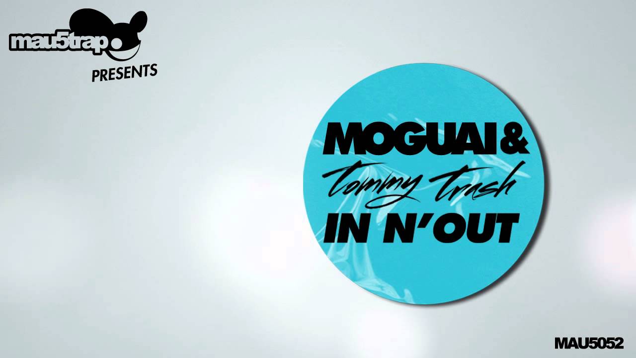 Moguai & Tommy Trash - In N' Out (Tommy Trash Club Mix)