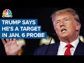 Trump says special counsel told him he&rsquo;s a target in Jan. 6 probe