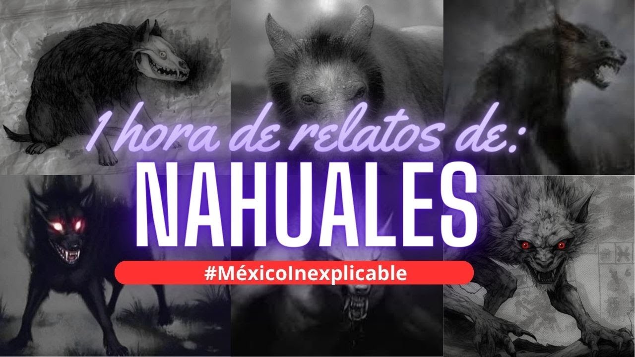 Especial NAHUALES ! 1 HORA Relatos (compártelo)