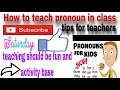 How to teach pronoun to kids/fun easy learning/ teaching with activity/tips for teachers
