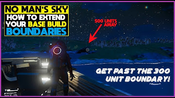 How to Extend the Limits of your Base - No Man