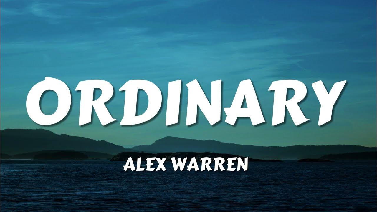 Alex Warren - Ordinary (Lyrics) Alex Warren - Ordinary (Lyrics)