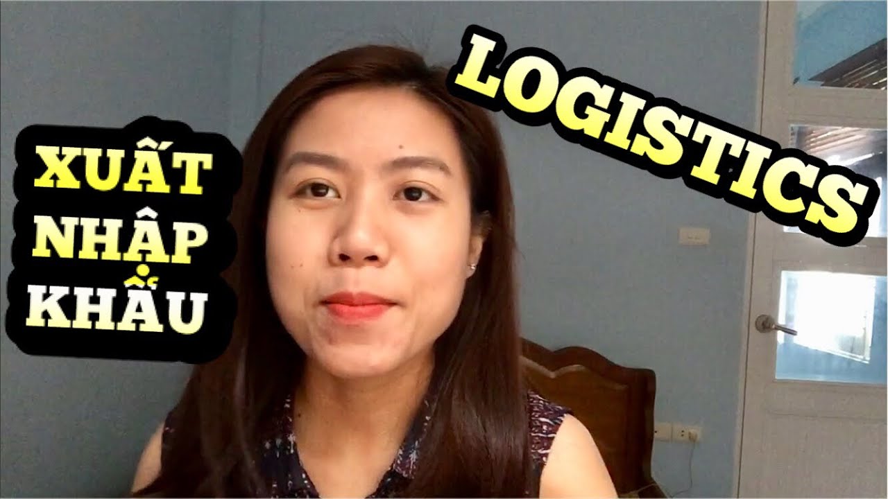 PHÂN BIỆT XUẤT NHẬP KHẨU VÀ LOGISTICS