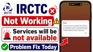 IRCTC Services will not be available Problem || Fix Irctc App Not Working Problem Today