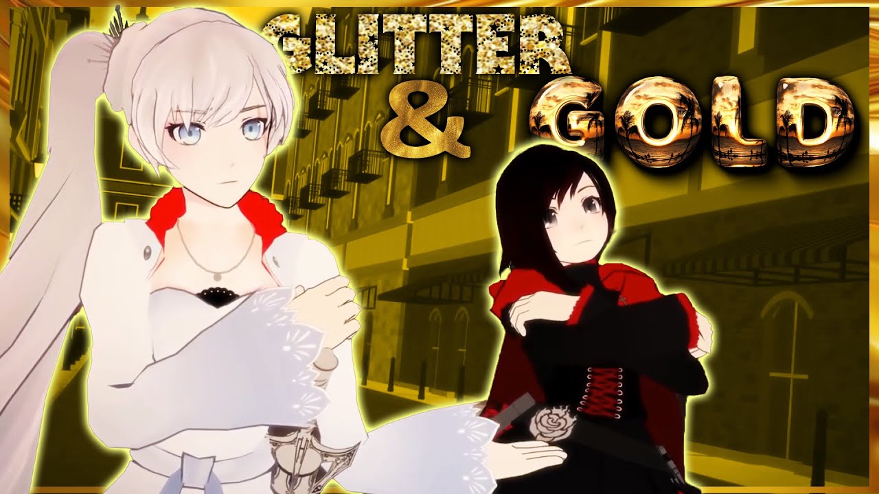 RWBY [AMV] - Glitter & Gold