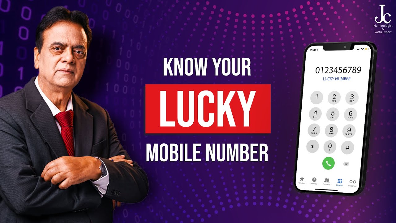 Know your Lucky Mobile Number  Mobile Numerology by J C Chaudhry