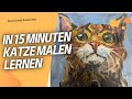 Katze malen Tutorial Schritte für Schritt in 15 Minute Einfache Schritte für Einsteiger geeignet 
