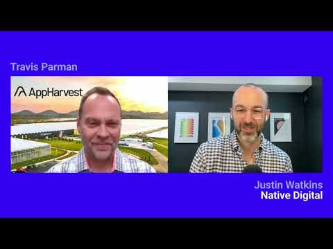 Travis Parman of AppHarvest - building a robust, climate-resilient food system - video from Native Digital