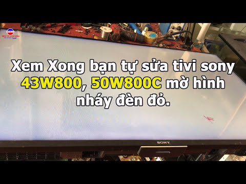 Video Sửa Tivi Sony 50w800c Nháy đèn đỏ | Video Hướng Dẫn... - youtube