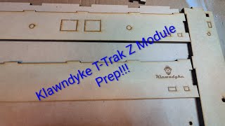 Klawndyke T-Trak Z Module Prep!!!