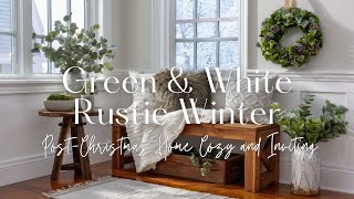Green & White Rustic Winter Decor | How to Make Your Post-Christmas Home Cozy and Inviting