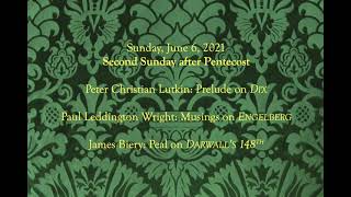 Prelude and Postlude for June 6th, 2021 (Second Sunday after Pentecost)