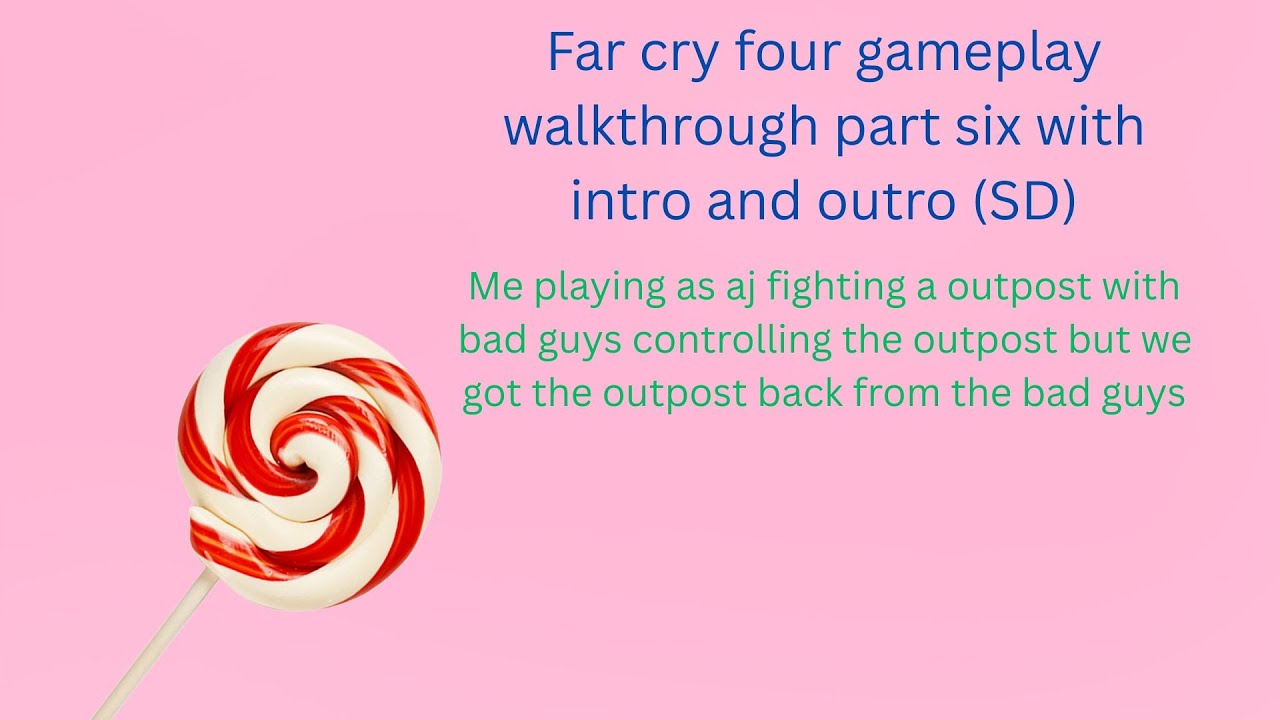 Far cry four gameplay walkthrough part six with intro and outro (SD) @Far Cry 4 - Topic