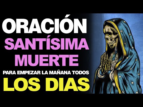 🙏 Oración a la Santa Muerte para todos los días empezar la mañana 🙇