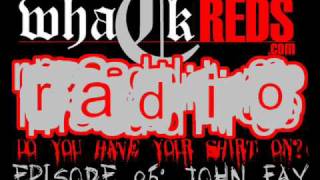 Whack Reds Radio EP05: John Fay Part One