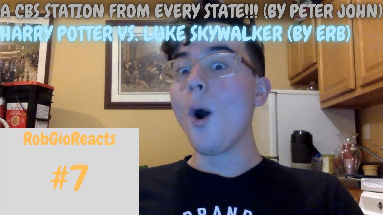 RobGioReacts #7: "A CBS STATION FROM EVERY STATE" by Peter John/"Potter vs. Skywalker" by ERB