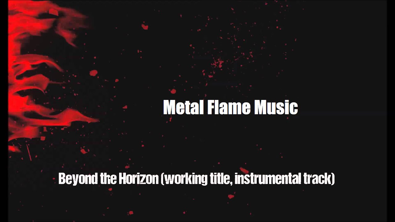 Metal Flame Music - Beyond The Horizon (working title, instrumental shred track)