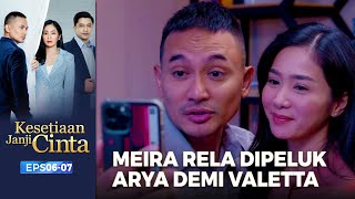 DEMI ANAK! Meira Rela Dipeluk Arya Agar Valetta Senang! | KESETIAAN JANJI CINTA | EPS. 06-07 (2/6)