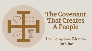 The Presbyterian Dilemma part 1 of 7   Hebrews 8:6-13
