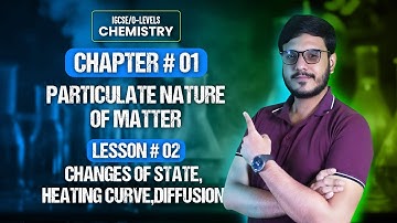 IGCSE/O-Level Chemistry|Ch 1:Particulate Nature of Matter