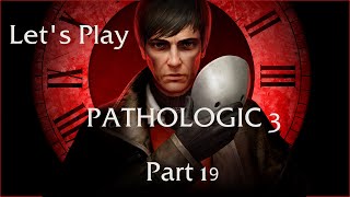 Let's Play Pathologic 3: Part 19 - You Can't Save Her