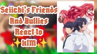 Seiichi's Friends and Bullies react to ✨HIM✨ | THE FRUIT OF EVOLUTION | READ DESCRIPTION | Part 1 |