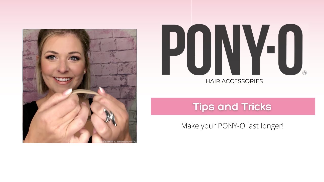 PONY-O Ponytail Holders: Tips & Tricks to make your hair ties last longer 