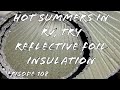 Hot Summers in RV, try Reflective Foil Insulation