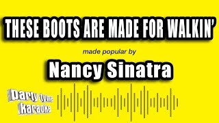 Nancy Sinatra - These Boots Are Made For Walkin' (Karaoke Version)