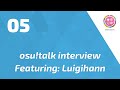 osu!talk Episode - 5 feat. Luigihann