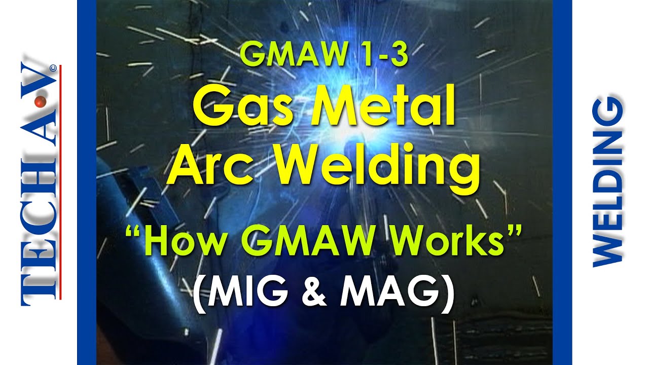 GMAW 13 GAS METAL ARC WELDING YouTube
