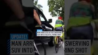 Update: Man arrested after swerving SUV into cyclists, firing shot