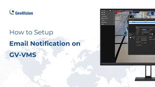 How To Setup Email Notifications On Gv-Vms Geovision Technical Support