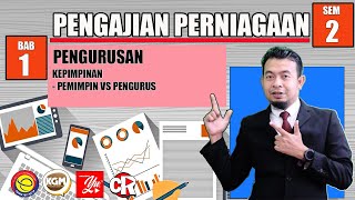 PENGAJIAN PERNIAGAAN STPM - SEMESTER 2 BAB 1 PENGURUSAN (KEPIMPINAN SIRI 5)
