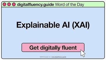 Explainable AI (XAI) | digitalfluency.guide Word of the Day