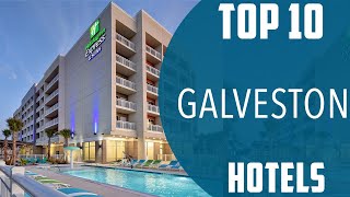 Top 10 Best Hotels to Visit in Galveston, Texas | USA  English