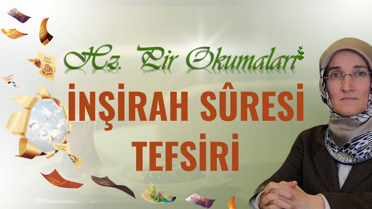 EMİNE EROĞLU İLE HZ. PİR OKUMALARI - İNŞİRAH SÛRESİ TEFSİRİ