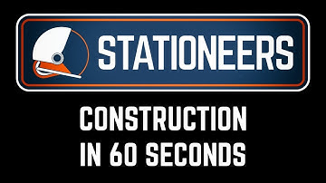 CONSTRUCTION BASICS - 60 Second Tutorial: STATIONEERS