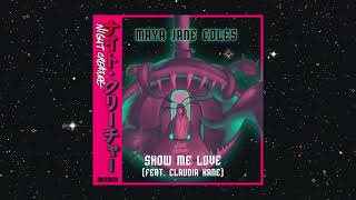 Maya Jane Coles - Show Me Love (feat. Claudia Kane)