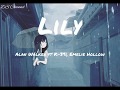 Lily - Alan Walker ft K-391, Emelie Hollow |Lirik dan Terjemahan