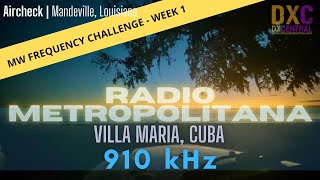 910 | Radio Metropolitana | Villa Maria, Cuba | Mandeville | MW Frequency Challenge - Week 1 screenshot 5
