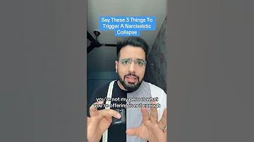 Say These Three Things To Trigger A Narcissistic Collapse Narcissist 