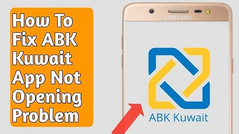 How to Fix Abk Kuwait App not Opening (problem)