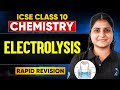 Electrolysis ICSE Class 10 Chemistry | One Shot Rapid Revision | #infinitylearn #icseboard