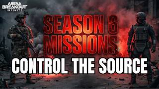 How to Complete Control The Source Mission - Arena Breakout Infinite S6